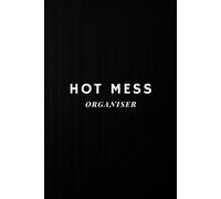 Hot Mess Organiser: Your Guide to Daily Progress and Mindful Tracking