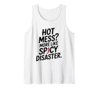 Hot Mess? più Come Spicy Disaster Divertente Canotta