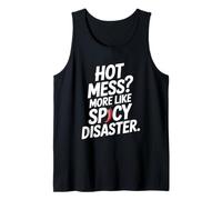 Hot Mess? più Come Spicy Disaster Divertente Canotta