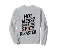 Hot Mess? più Come Spicy Disaster Divertente Felpa