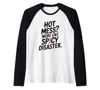Hot Mess? più Come Spicy Disaster Divertente Maglia con Maniche Raglan