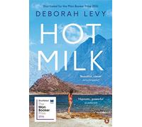 Hot Milk: Deborah Levy