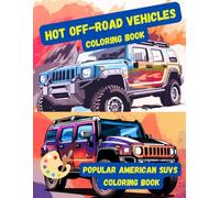 Hot Off-Road Vehicles Coloring Book: Popular American SUVs coloring book