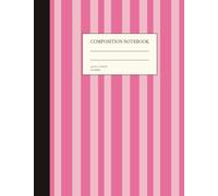 Hot Pink Stripes 120 Pages Composition Notebook: Trendy Blank Lined Notebook for School, Work, Meetings, Notes, College, and More!