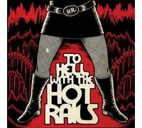 Hot Rails - To Hell With The Hot Rails