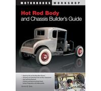 Hot Rod Body and Chassis Builder's Guide