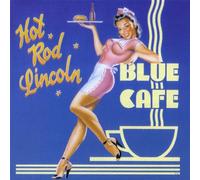 Hot Rod Lincoln - Blue Cafe