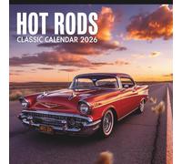 Hot Rods Classic Calendar 2026: A Year of Legendary Classic Cars and Hot Rod Photography
