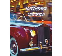 HOT RODS THREE: Edition three features Hollywood Hot Rods and LA Roadsters.
