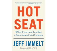 Hot Seat: What I Learned Leading a Great American Company