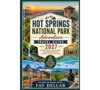 HOT SPRINGS NATIONAL PARK ADVENTURE TRAVEL GUIDE 2027