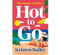 Hot to Go: A totally hilarious and heartwarming holiday rom-com