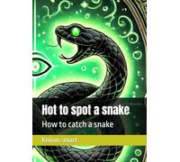 Hot to spot a snake: How to catch a snake