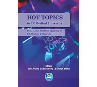 Hot Topics in Medicine: For A- level students applying to UK Medical University
