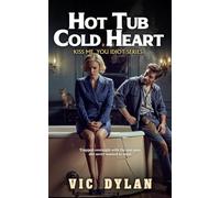 Hot Tub, Cold Heart: A Small Town Second Chance Romance