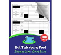 Hot Tub Spa & Pool Inspection Checklist: Journal to Track Water Chemistry & Maintenance | Spa Information Log, Filter Maintenance, Repair & More | 100 Pages