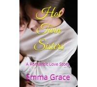 Hot Twin Sisters: A Romantic Love Story