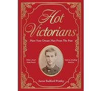 Hot Victorians: Meet Your Dream Man from the Past