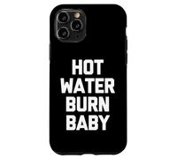 Hot Water Burn Baby - Film divertente che dice film per amanti del cinema Custodia per iPhone 11 Pro