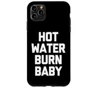 Hot Water Burn Baby - Film divertente che dice film per amanti del cinema Custodia per iPhone 11 Pro Max