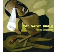 Hot Water Music - Forever and Counting