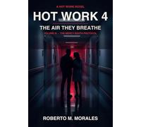 Hot Work 4: The Air They Breathe: Volume III: The Mercy South Protocol