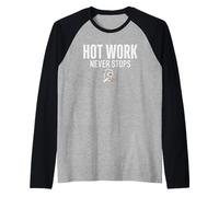 Hot Work Never Stops Welder Welding Blue Collar Job Work Maglia con Maniche Raglan