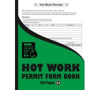 Hot Work Permit From Book: Essential Workplace Safety Records for Welding, Cutting & Grinding