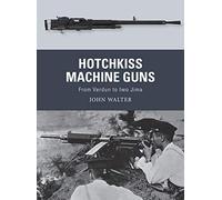 Hotchkiss Machine Guns: From Verdun to Iwo Jima: 71