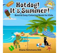 Hotdog! It's Summer!: Bold & Easy Coloring Book for Kids