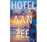 Hotel Aan Zee and the Turbulent Forces of Love