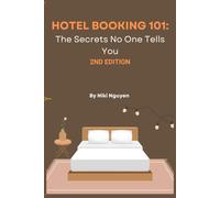Hotel Booking 101: The Secret No One Tells You - 2nd Edition