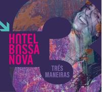 Hotel Bossa Nova Tres Maneiras (CD)
