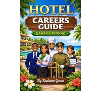 Hotel Careers Guide (Jamaica Edition): Roles, Responsibilities, and Expectations