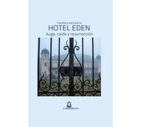 Hotel Eden: Auge, caída y resurrección