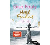 Hotel Freiheit: Sylt-Saga 3 - Roman