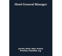 Hotel General Manager: Journal, Notes, Ideas, Actions, Priorities, Checklists, Log | Tool for Daily Goal Setting Tracker | Time Management | ... | Project Office Book Gifts for Meetings