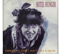 Hotel Hunger - Frankie my dear I don't give a damn