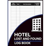 Hotel Lost And Found Log Book: Record Item Numbers, Dates, Descriptions, and Discovery Locations in a Clear, Professional Log