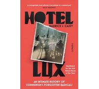 Hotel lux: an intimate history of communism's forgotten radicals