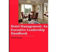 Hotel Management: An Executive Leadership Handbook