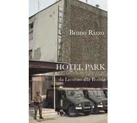 Hotel Park. Da Livorno alla Bosnia