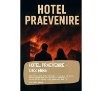 Hotel Praevenire - Das Erbe: Der Morgen kam über die Hügel, als wolle er alles wieder gutmachen, was die Nacht verschluckt hatte. Ein milchiges Licht rann über das Tal…