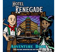 Hotel Renegade Adventure Book: Turn the page. Adventure has just checked in.