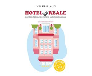 Hotel surReale: Quando il check-out è il momento più bello della vacanza