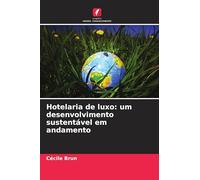 Hotelaria de luxo: um desenvolvimento sustentável em andamento