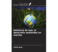 Hotelería de lujo: el desarrollo sostenible en marcha