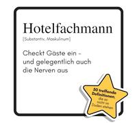 Hotelfachmann: Checkt Gäste ein - und gelegentlich auch die Nerven aus. Das lustige Geschenkbuch für Mann, Frau, Kollege, Freund zu Geburtstag, Weihnachten