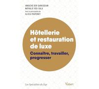 Hôtellerie et restauration de luxe: Connaître, travailler, progresser