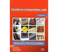 Hotellerie-restauration.com. Livre de l’élève. Per le Scuole superiori. Con CD Audio: Avec le livret : Guide oenologie et gastronomie
